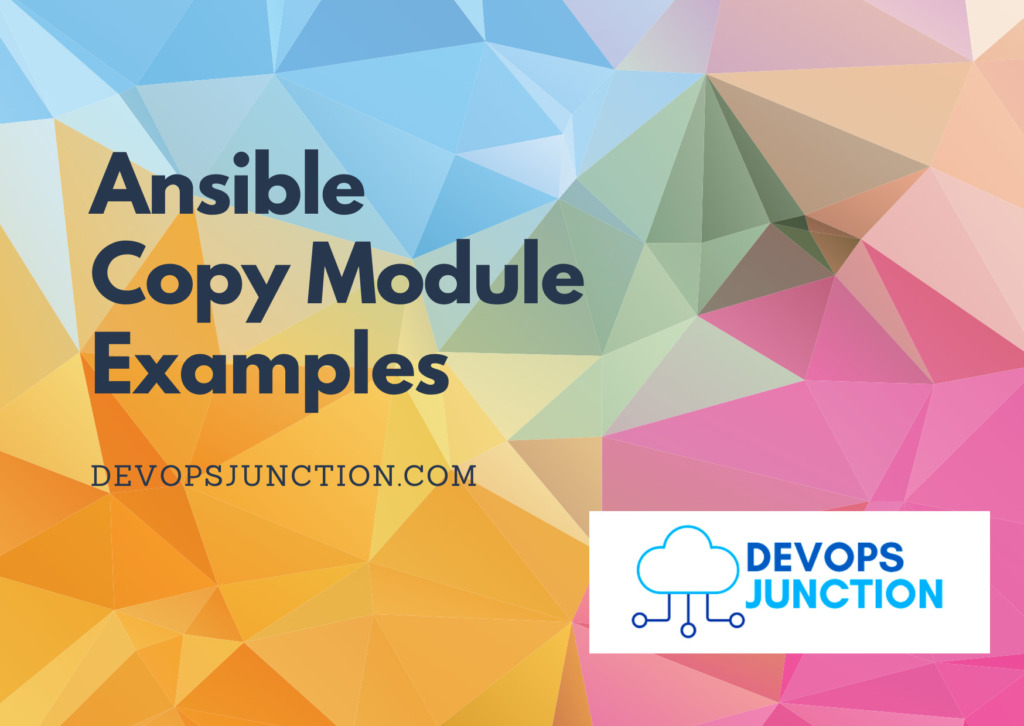 Ansible Copy Examples How to copy files and directories with Ansible